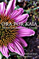 Ora Por Kaia: Ella Es Todo Un Regalo 1477689516 Book Cover