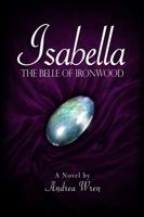 Isabella: The Belle of Ironwood 1434903680 Book Cover