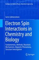 Electron Spin Interactions in Chemistry and Biology: Fundamentals, Methods, Reactions Mechanisms, Magnetic Phenomena, Structure Investigation (Biological and Medical Physics, Biomedical Engineering) 3319816349 Book Cover