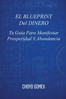 El Blueprint del Dinero (Spanish Edition) B0H3ZH6YQX Book Cover