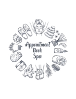 Appointment Book Spa: Undated 52-Week Hourly Schedule Calendar For The Professional Spa 1688265031 Book Cover