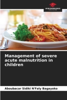 Management of severe acute malnutrition in children 6203950084 Book Cover