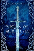The Vision of Spirit Eyes (The Vision of Spirit Eyes Series) B0GJHNVTH7 Book Cover