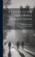 A Letter to the Honorable Horace Mann 053086858X Book Cover