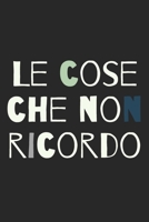 Le cose che non ricordo - grigio: Il quaderno a righe per scrivere nei tuoi appuntamenti, pensieri e note, per donne, 110 pagine, 6.9 in/ 15x23 cm B084DG7M1B Book Cover