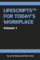 Lifescripts for Today's Workplace: Volume 1 1667848089 Book Cover