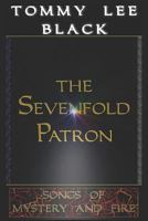The Sevenfold Patron: Songs of Mystery and Fire 1730945546 Book Cover