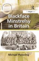 Blackface Minstrelsy in Britain 0754658597 Book Cover