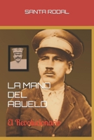 LA MANO DEL ABUELO: El Revolucionario B09NRHHM65 Book Cover