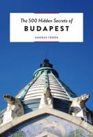 The 500 Hidden Secrets of Budapest 9460582176 Book Cover