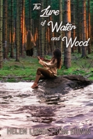 The Lure of Water and Wood 0986266663 Book Cover