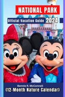 2024 National Park: The Official Vacation Guide (12-Month Nature Calendar): The Official Vacation Guide B0CQNTW926 Book Cover