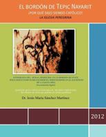 El bordón de Tepic Nayarit: Por qué sigo siendo católico 1463332238 Book Cover
