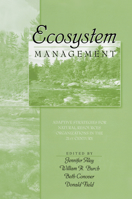 Ecosystem Management: Adaptive Strategies For Natural Resource Organizations in the Twenty-First Century 1560326077 Book Cover
