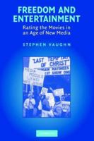 Freedom and Entertainment: Rating the Movies in an Age of New Media 0521852587 Book Cover