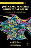 Justice and Peace in a Renewed Caribbean: Contemporary Catholic Reflections 1137006919 Book Cover