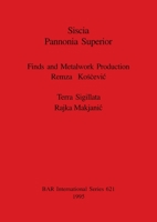 Siscia, Pannonia Superior, Finds and Metalwork Production 0860548023 Book Cover