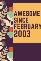 Awesome Since February 2003 Notebook Birthday Gift: Lined Notebook / Journal Gift, 120 Pages, 6x9, Soft Cover, Matte Finish 1671383974 Book Cover