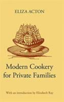 Modern Cookery for Private Families, 1845 (Southover Historic Cookery & Housekeeping) 1015528716 Book Cover