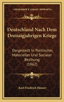 Deutschland Nach Dem Dreissigjahrigen Kriege: Dargestellt In Politischer, Materieller Und Socialer Bezihung (1862) 1161058192 Book Cover