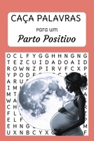 Parto Positivo: Caça-palavras para Gestantes (em português): Afirmações de poder para preparar-se ao nascimento | formato 15 X 22 cm | Ideia de ... dar à luz com serenidade (Portuguese Edition) B0DWSR9221 Book Cover