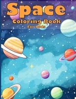 Space Coloring book for Kids ages 4-8: A Cosmic Adventure in Coloring for Young Astronauts, Discover Planets, Stars, and Aliens in this Coloring Journey. B0CRNW268Y Book Cover