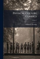 Physical Culture Classics, Volume 2 1286264502 Book Cover