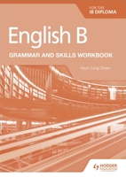 English B for the Ib Diploma Grammar and Skills Workbook 1510447636 Book Cover