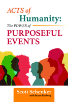 Acts of Humanity: The Power of Purposeful Events B0GX54Q6MJ Book Cover