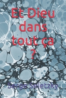 Et Dieu dans tout �a ? 170234312X Book Cover