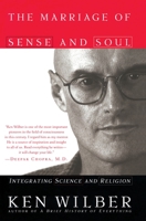 The Marriage of Sense and Soul: Integrating Science and Religion 0375500545 Book Cover