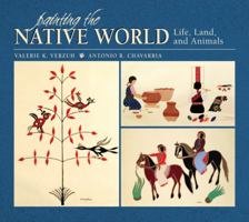 Painting the Native World Life, Land, and Animals 0764951009 Book Cover