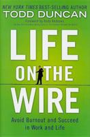 Life on the Wire: Avoid Burnout and Succeed in Work and Life 078521898X Book Cover