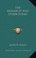 The Monarch, and Other Poems 1417960205 Book Cover