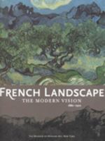 French Landscape:  The Modern Vision 1880-1920 0870700278 Book Cover