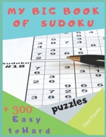 My Big Book of Sudoku : + 300 Easy to Hard Puzzles: perfect book for Sudoku lovers (with answers) 1699446229 Book Cover