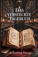 Das versteckte Tagebuch (German Edition) B0F5GGNNHX Book Cover