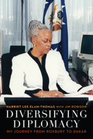 Diversifying Diplomacy: My Journey from Roxbury to Dakar 1612349501 Book Cover