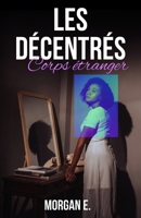 Les Décentrés: Tome 1 - Corps étranger (French Edition) B0GPRH3VH8 Book Cover