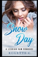 Snow Day: A Lesbian S&M Romance B0BTKVSPBZ Book Cover