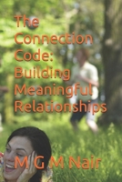 The Connection Code: Building Meaningful Relationships B0DVVGT7KR Book Cover