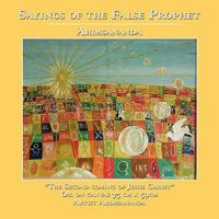 Sayings of the False Prophet 1434330559 Book Cover