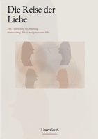 Die Reise der Liebe: Eine Untersuchung von Beziehung, Verantwortung, Frieden und gemeinsamer Welt (German Edition) 338490382X Book Cover