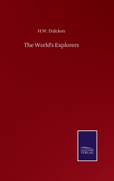 The world 's explorers. or. Travels and adventures. 9353927951 Book Cover