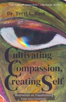 Cultivating Compassion, Creating Self 1960326481 Book Cover