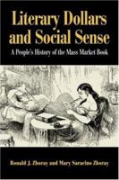 Literary Dollars and Social Sense: A People's History of the Mass Market Book 0415972485 Book Cover