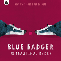 Blue Badger and the Beautiful Berry (Volume 3) 0711267618 Book Cover