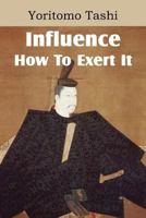 Influence, How to Exert It 150896517X Book Cover