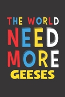 The World Need More Geeses: Geeses Lovers Funny Gifts Journal Lined Notebook 6x9 120 Pages 1671773314 Book Cover