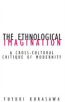 The Ethnological Imagination: A Cross-Cultural Critique of Modernity (Cm-Contradictions Modernity) 0816642400 Book Cover